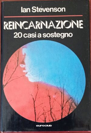 Reincarnazione. 20 casi a sostegno