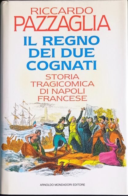 Il regno dei due cognati. Storia tragicomica di Napoli francese
