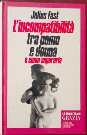 L’incompatibilità tra uomo e donna e come superarla