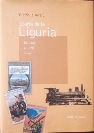 Storia della Liguria Volume V. Dal 1861 al 1970