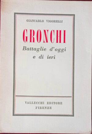 Gronchi. Battaglie d’oggi e di ieri
