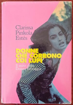 Donne che corrono coi lupi. Il mito della Donna Selvaggia
