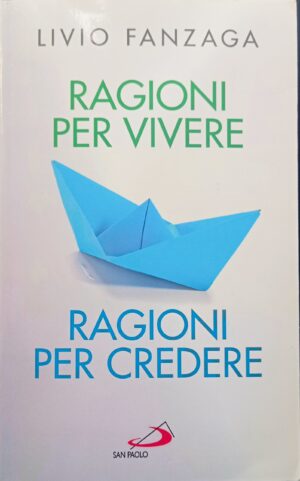 Ragioni per vivere Ragioni per credere