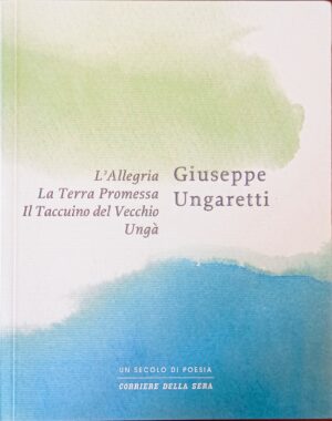 L’Allegria – La terra promessa – Il taccuino del vecchio – Ungà