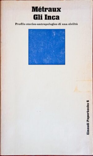 Gli Inca. Profilo storico-antropologico di una civiltÃ