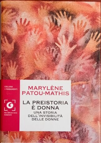 La preistoria è donna. Una storia dell’invisibilità delle donne