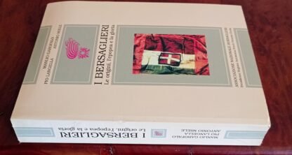 I Bersaglieri. Le origini, l’epopea e la gloria - immagine 3