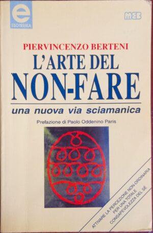 L’Arte del Non Fare. Una Nuova Via Sciamanica