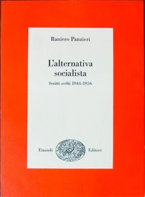L’alternativa socialista. Scritti scelti 1944 – 1956