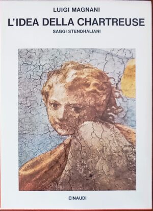 L’idea della chartreuse. Saggi stendhaliani