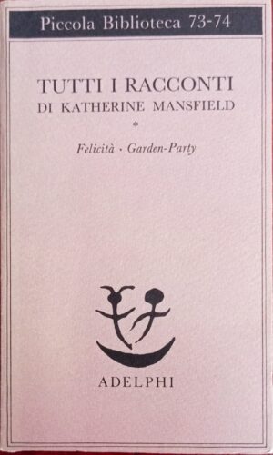 Tutti i racconti  I. Felicità - Garden-Party