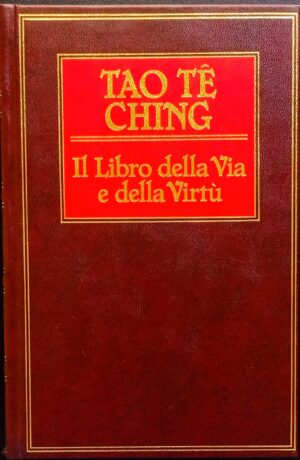 Tao-Te-Ching. Il libro della via e della virtù