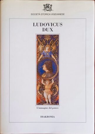 Ludovicus Dux. L’immagine del potere