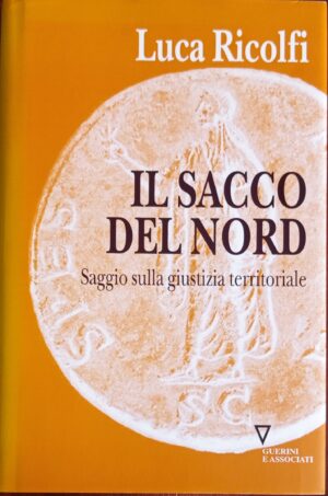 Il sacco del Nord. Saggio sulla giustizia territoriale