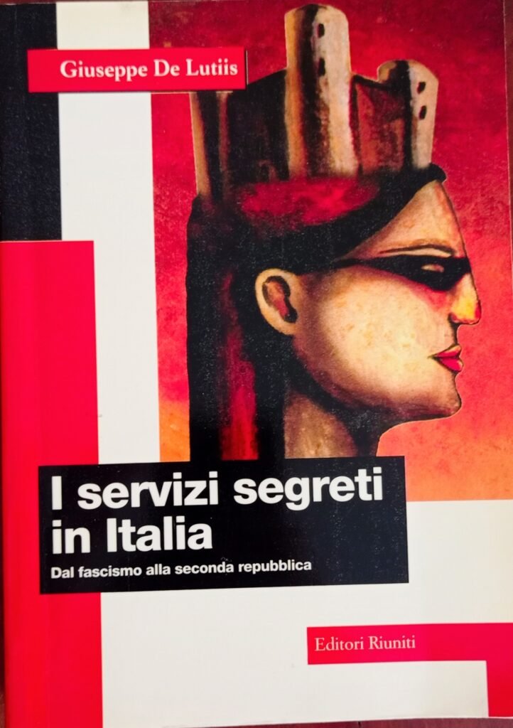 I servizi segreti in Italia. Dal fascismo alla seconda Repubblica
