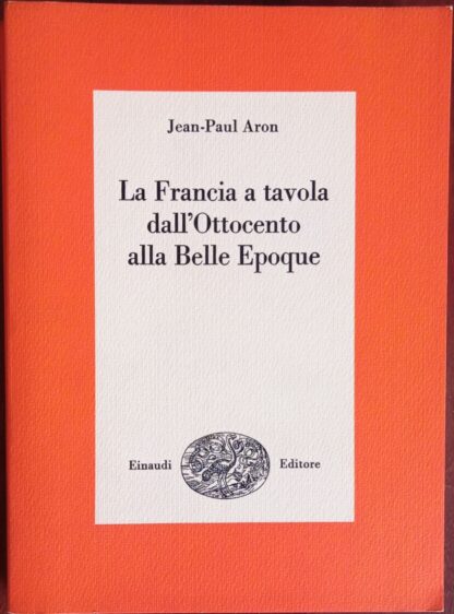 La Francia a tavola dall’Ottocento alla Belle Epoque