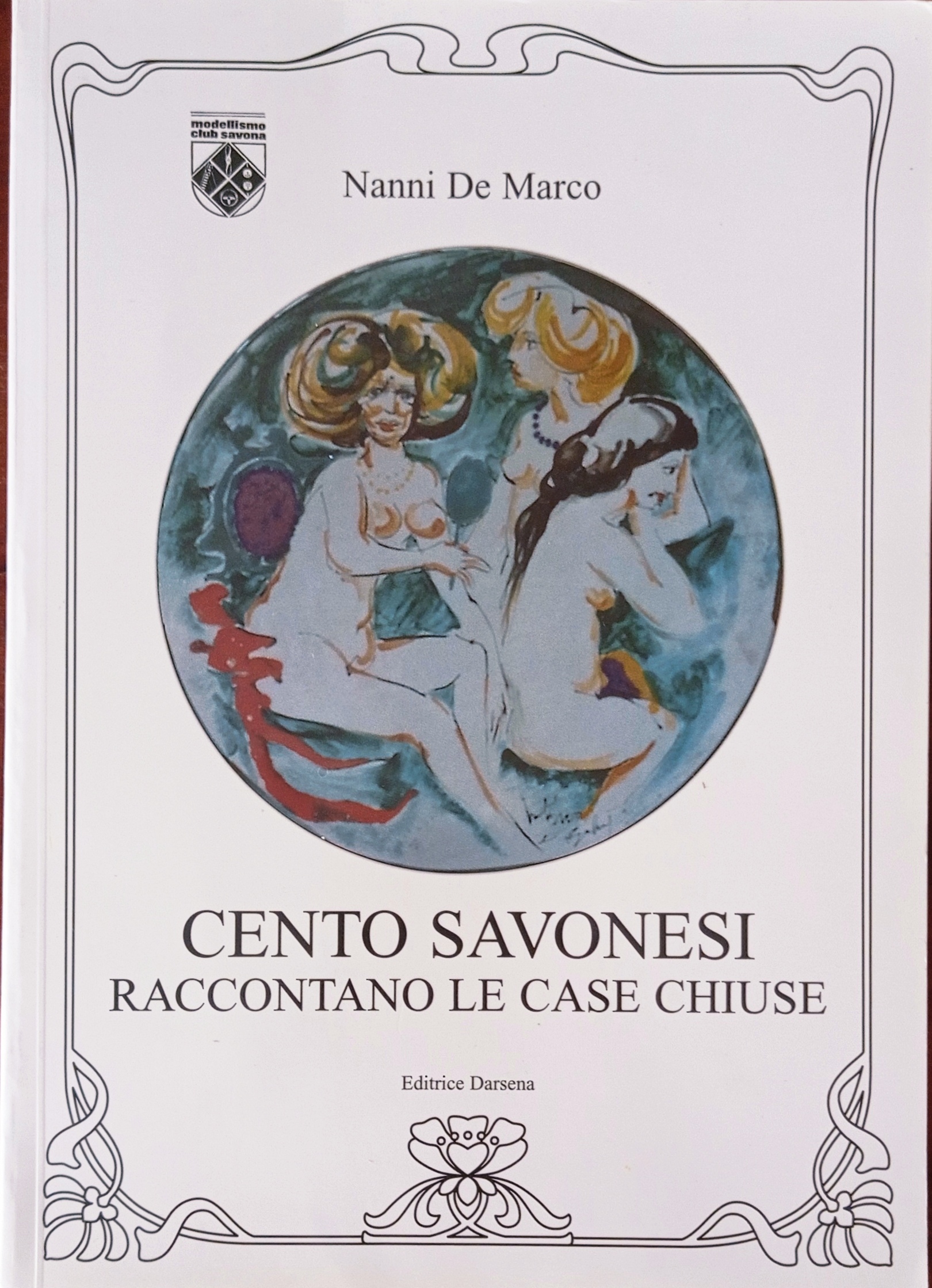 Cento savonesi raccontano le case chiuse Cento savonesi raccontano le case chiuse