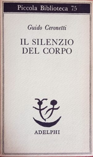 Il silenzio del corpo. Materiali per studio di medicina