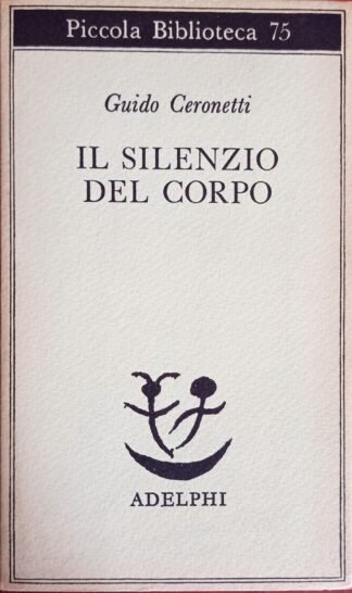 Il silenzio del corpo. Materiali per studio di medicina