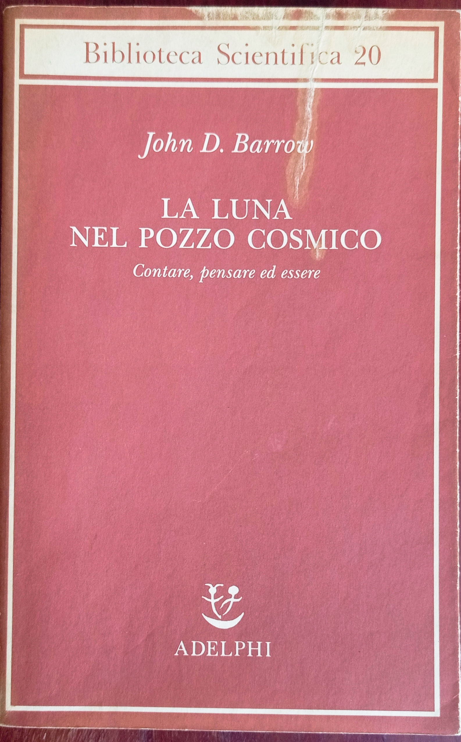 La luna nel pozzo cosmico. Contare, pensare ed essere La luna nel pozzo cosmico. Contare, pensare ed essere