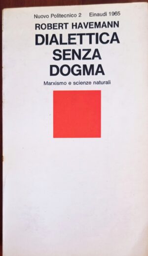 Dialettica senza dogma. Marxismo e scienze naturali