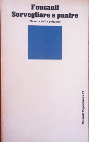 Sorvegliare e punire. Nascita della prigione