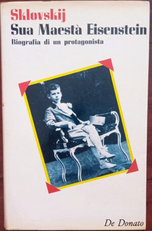 Sua Maestà Eisenstein. Biografia di un protagonista
