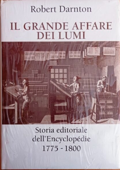 Il grande affare dei lumi. Storia editoriale dell’Encyclopedie 1775 – 1800