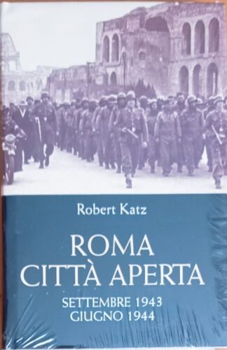 Roma città aperta. Settembre 1943 – Giugno 1944