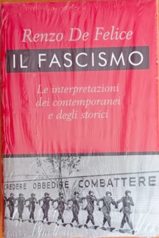 Il fascismo. Le interpretazioni dei contemporanei e degli storici