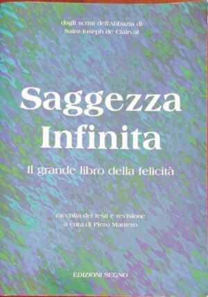 Saggezza infinita. Il grande libro della felicità