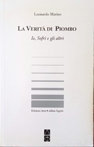 La verità di piombo. Io, Sofri e gli altri