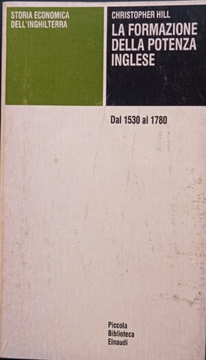 La formazione della potenza inglese. Dal 1530 al 1780