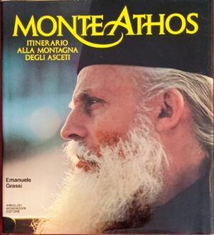 Monte Athos. Itinerario alla montagna degli asceti