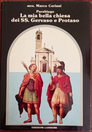 Parabiago. La mia bella chiesa dei SS. Gervaso e Protaso