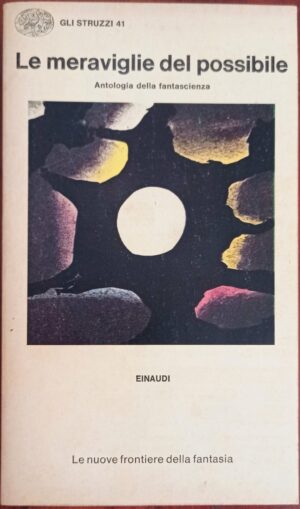Le meraviglie del possibile. Antologia della fantascienza