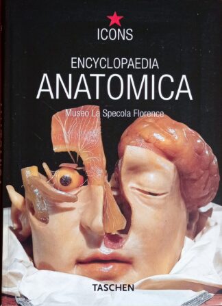 Encyclopaedia anatomica. Una selezione di cere anatomiche