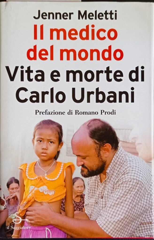 Il medico del mondo. Vita e morte di Carlo Urbani