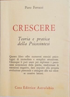 Crescere. Teoria e pratica della Psicosintesi