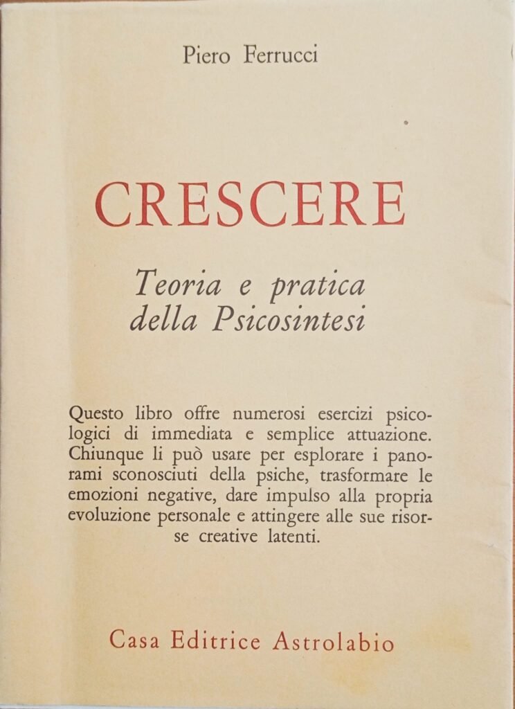 Crescere. Teoria e pratica della Psicosintesi