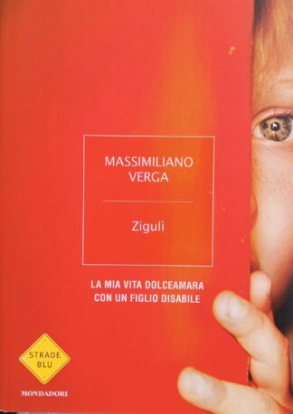 Zigulì. La mia vita dolceamara con un figlio disabile