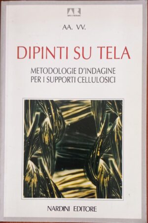 Dipinti su tela. Metodologie d’indagine per i supporti cellulosici