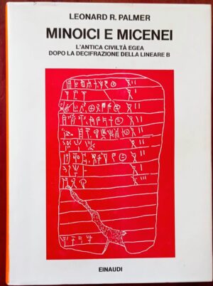 Minoici e micenei. L’antica civiltà egea dopo la decifrazione della Lineare B