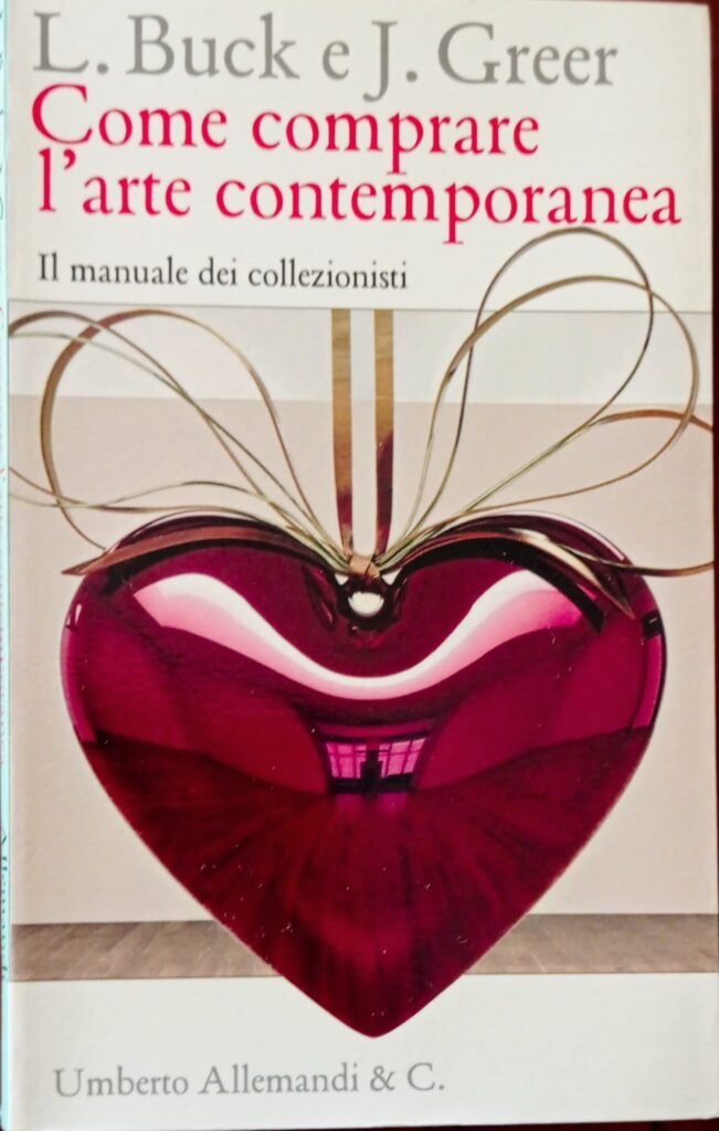 Come comprare l’arte contemporanea. Il manuale dei collezionisti