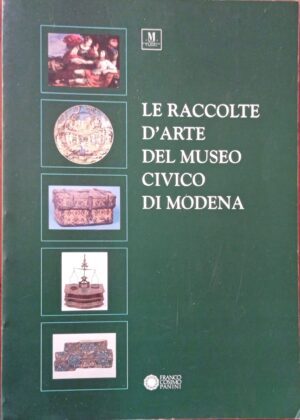 Le raccolte d’arte del Museo Civico di Modena