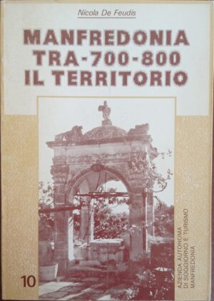 Manfredonia tra 700 – 800. Il territorio