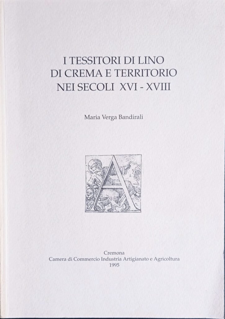 I tessitori di lino di Crema e territorio nei secoli XVI – XVIII