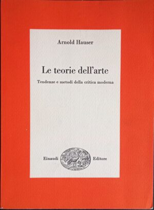Le teorie dell'Arte. Tendenze e metodi della critica moderna