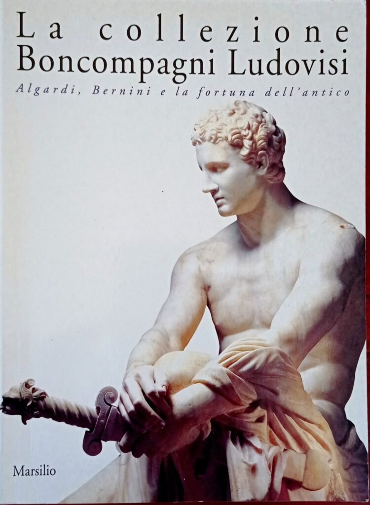 La collezione Boncompagni Ludovisi. Algardi, Bernini e la fortuna dell’antico