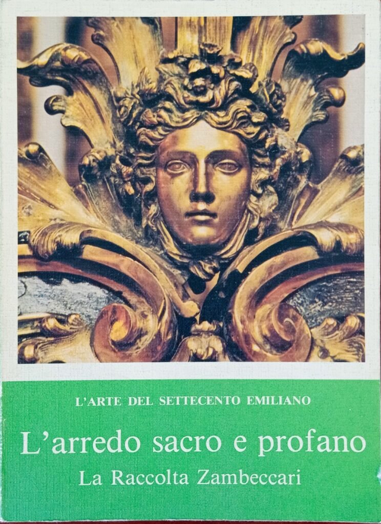 L’arredo sacro e profano a Bologna e nelle Legazioni Pontificie - La Raccolta Zambeccari